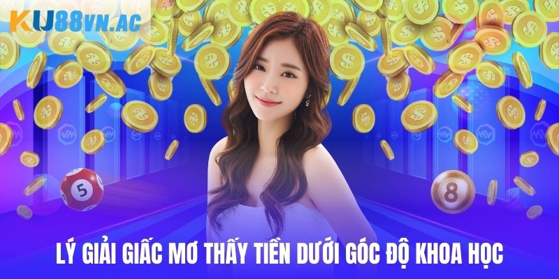 Nằm Mơ Thấy Tiền Ku88 - Chốt Thưởng Khủng Ngay Hôm Nay 2 Lý giải việc bản thân nằm mơ thấy tiền chi tiết