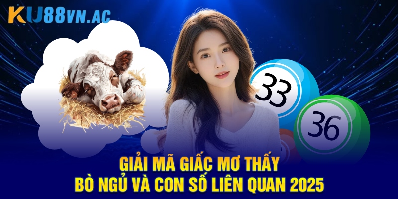 Giải Mã Giấc Mơ Thấy Bò - Những Điềm Báo Quan Trọng 5 Giải Mã Giấc Mơ Thấy Bò - Những Điềm Báo Quan Trọng