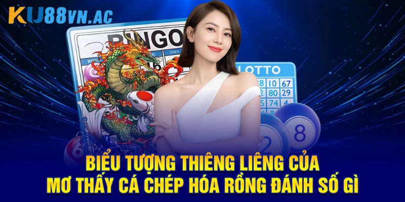 Mơ Thấy Cá Chép Hóa Rồng Đánh Số Gì - Hướng Dẫn Chốt Đề Hiệu Quả 3 Biểu tượng thiêng liêng của mơ thấy cá chép hóa rồng đánh số gì