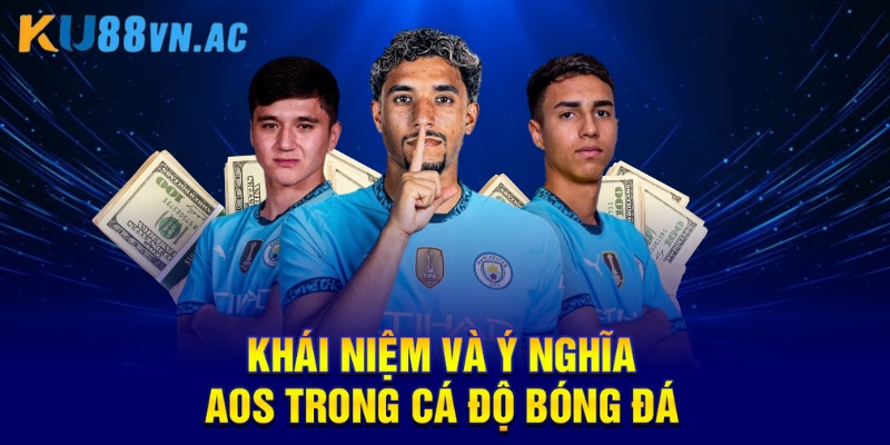 AOS Trong Cá Độ Bóng Đá Chiến Lược Nâng Cao Cơ Hội Thắng