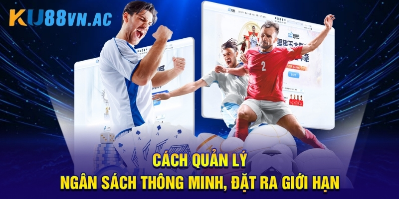 Cách quản lý ngân sách thông minh, đặt ra giới hạn.
