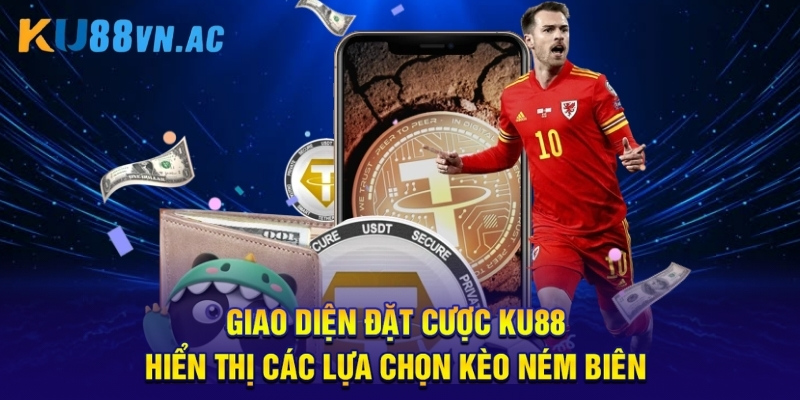 Giao diện đặt cược Ku88 hiển thị các lựa chọn kèo ném biên.