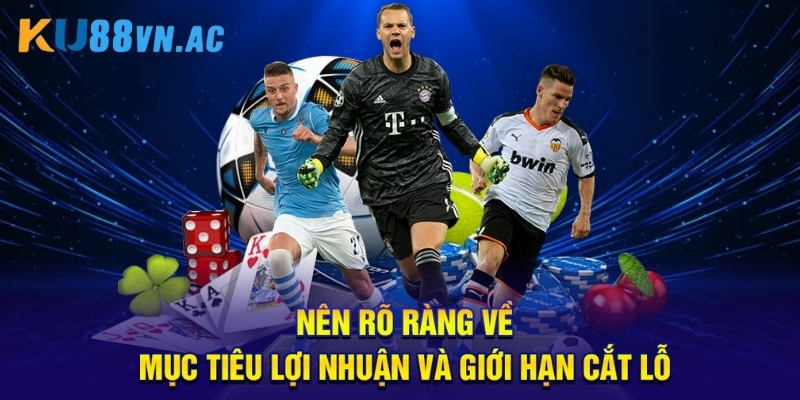 Nên rõ ràng về mục tiêu lợi nhuận và giới hạn cắt lỗ.