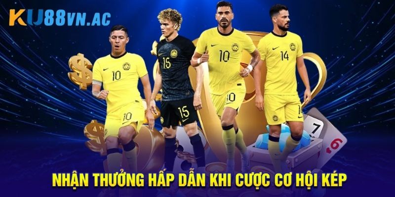 Nhận thưởng hấp dẫn khi cược cơ hội kép 