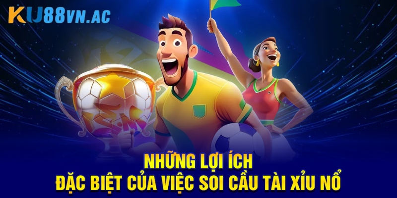 Soi Cầu Tài Xỉu Nổ Là Gì? Tìm Hiểu Chi Tiết Và Ứng Dụng 3 Những lợi ích đặc biệt của việc soi cầu tài xỉu nổ