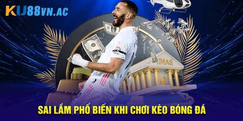 Kèo Tài Xỉu Penalty Là Gì? Khám Phá Các Loại Kèo Bóng Đá 5 Sai lầm phổ biến khi chơi kèo bóng đá