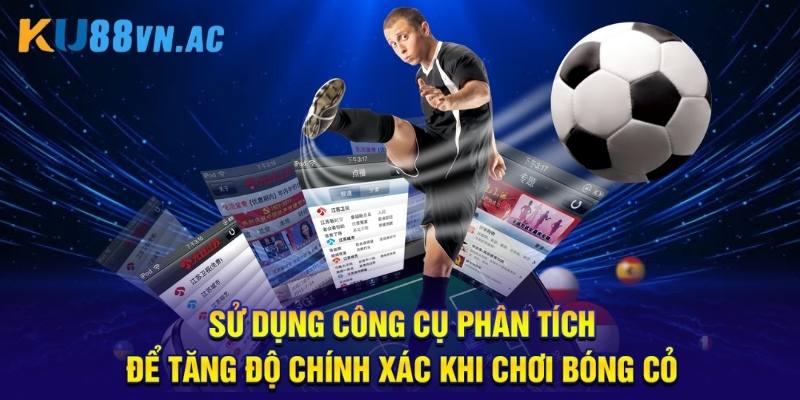 Sử dụng công cụ hỗ trợ phân tích để tăng cường độ chính xác khi chơi bóng cỏ.