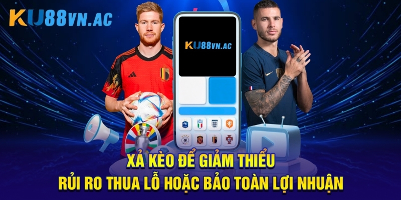 Cách Xả Kèo - 5 Phương Pháp Đỉnh Cao Không Thể Bỏ Qua