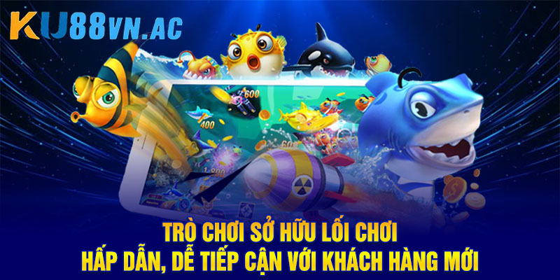 Game Trùm Cá 3D: Game Bắn Cá Hot Nhất Năm 2025 3 Trò chơi sở hữu lối chơi hấp dẫn, dễ tiếp cận với khách hàng mới