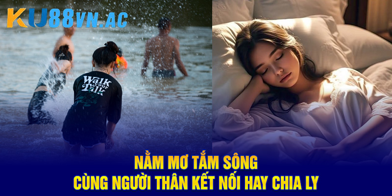 Mơ Thấy Tắm Sống - Thanh Tẩy Mọi Phiền Muộn Đón Lộc Về